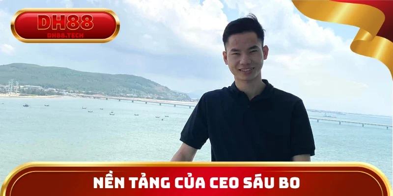 Thông tin chi tiết về nhà lãnh đạo DH88 - CEO Sáu Bo